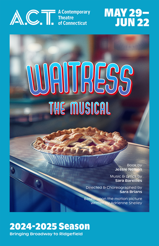 Two Tickets to A.C.T. of Connecticut’s Production of WAITRESS